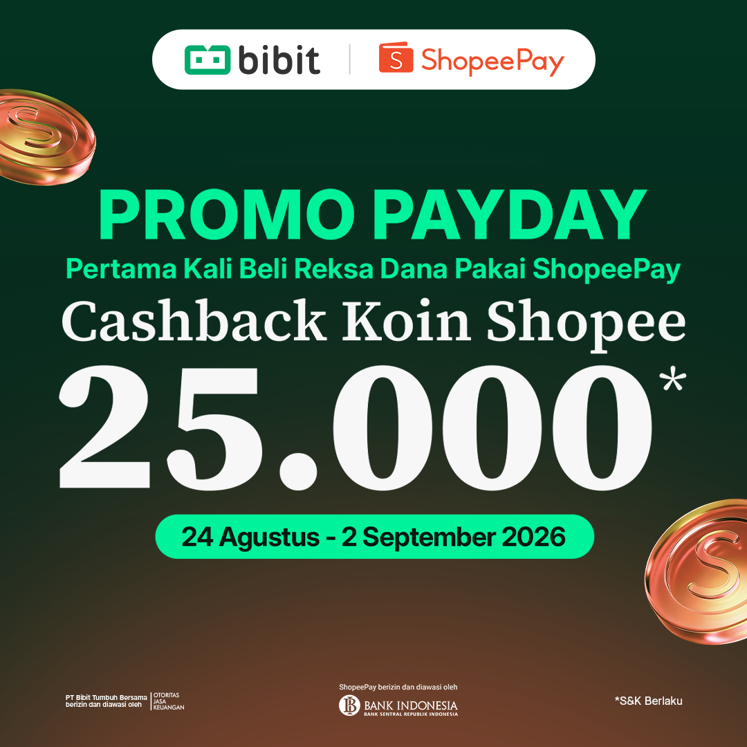 Payday Promo: Investasi Reksa Dana di Bibit Pakai ShopeePay, Raih Cashback 25.000 Koin Shopee